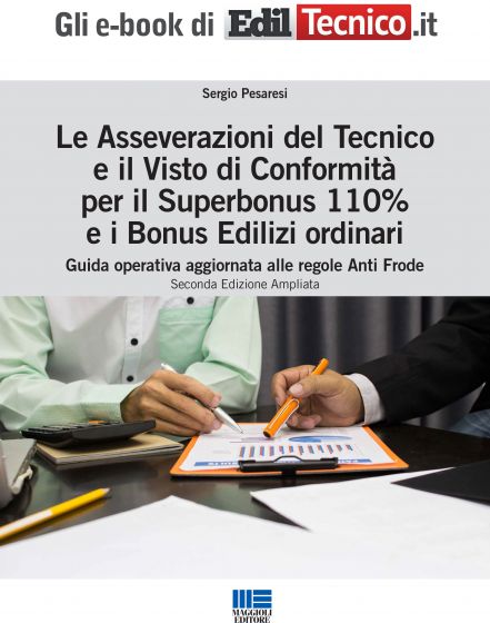 Le Asseverazioni del Tecnico e il Visto di Conformità per il Superbonus 110% e i Bonus Edilizi ordinari - e-Book in pdf